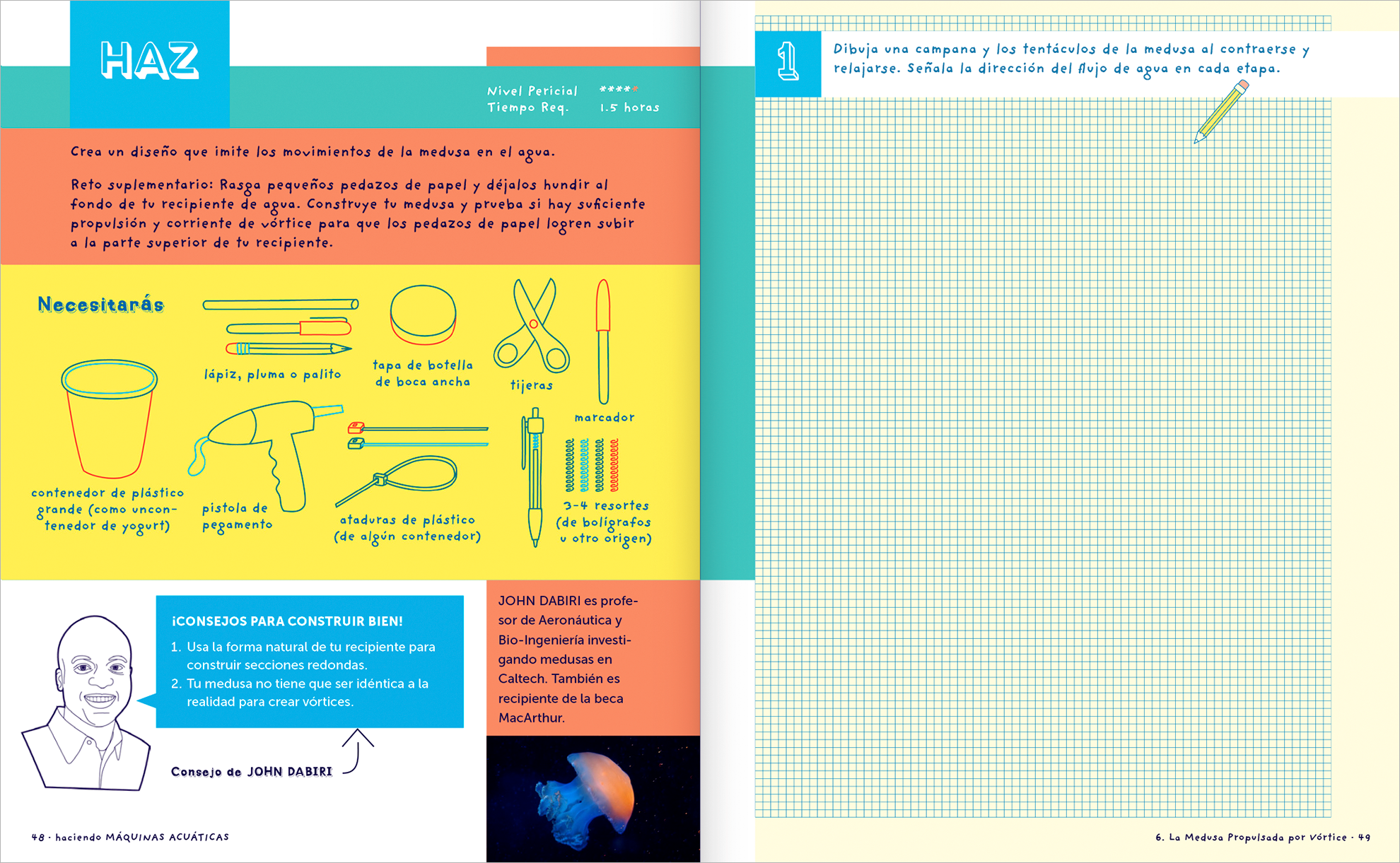 Pages 48-49, Chapter 6 in Spanish: La Medusa Propulsada por V&oacute;rtice, showing on the left page the household materials needed to MAKE the experiment such as
                    (a plastic cup, scissors, pens, pencils, plastic ties, etc. drawn as line-based illustrations) and how long it will take, with helpful advice from scientist John Dabiri, 
                    and on the right, a cream-colored graph page for sketching with instructions to draw, all in Spanish.