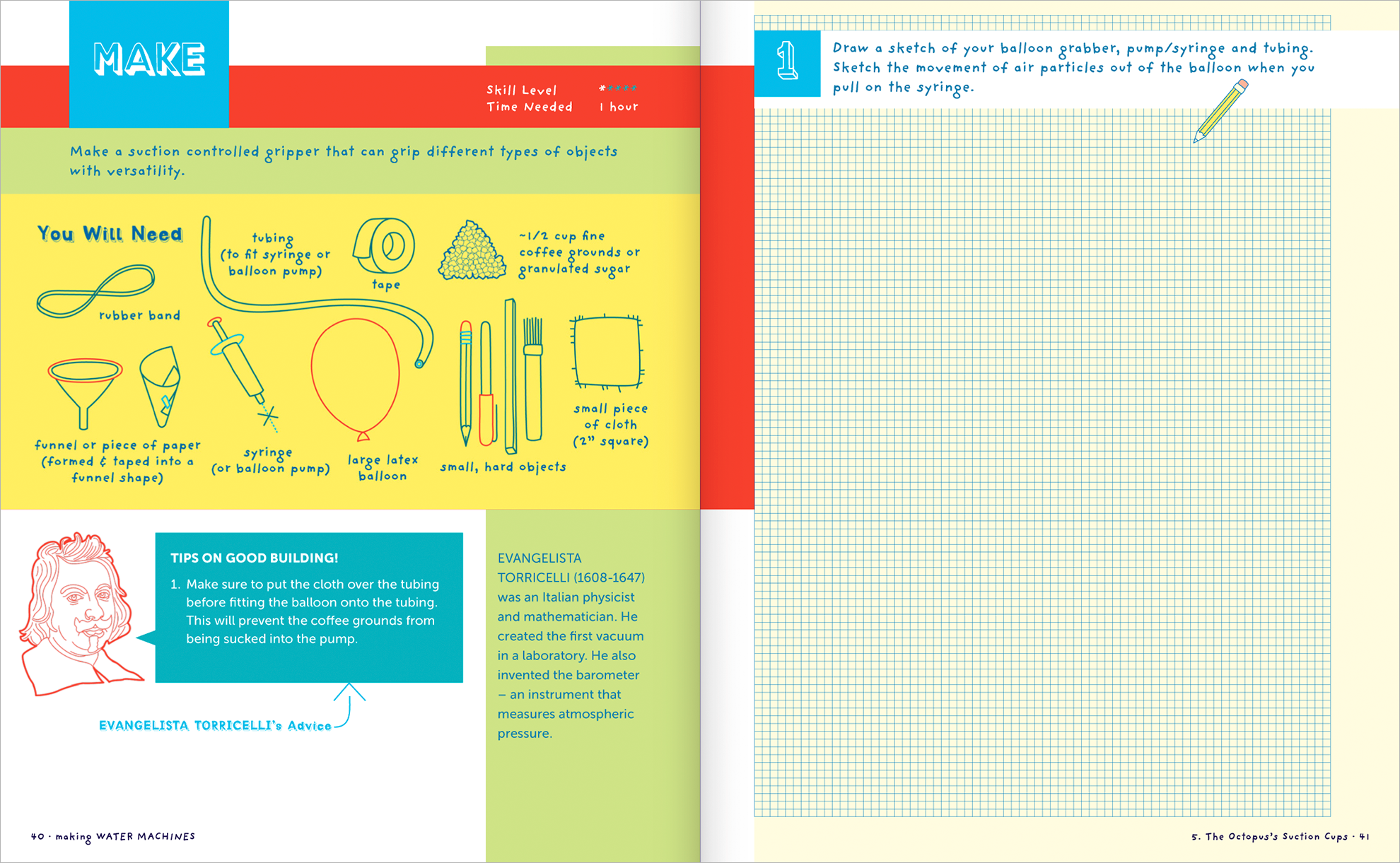 Pages 40-41, Chapter 5: The Octopus&rsquo;s Suction Cups, showing on the left page the household materials needed to MAKE the experiment 
                (tape, balloon, rubber band, etc, drawn as line-based illustrations) and how long it will take, with helpful advice from scientist Evangelista Torricelli, 
                and on the right, a cream-colored graph page for sketching with instructions to draw.